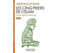 Les Cinq piliers de l'Islam et leur sens initiatique (Espaces Libres - Spiritualités Vivantes)
