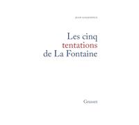 Les cinq tentations de La Fontaine: Cinq conférences
