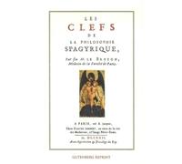 Les clefs de la philosophie spagyrique: Précédé de La vie est-elle un magnétisme ?