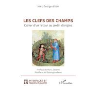 Les clefs des champs: Cahier d’un retour au jardin d’origine (Interfaces Et Transdisciplinarités)