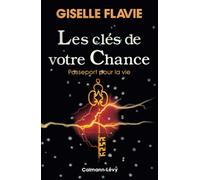 Les Clés de votre chance: Passeport pour la vie