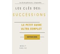 Les clés des successions: Le petit guide ultra pratique (Les clés du patrimoine)