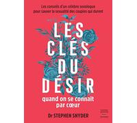 Les cles du desir quand on se connait par coeur - les conseils d'un celebre se