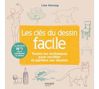 Les clés du dessin facile: Toutes les techniques pour rectifier et parfaire ses dessins