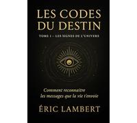 Les Codes du Destin - Tome 1: Les signes de l'univers