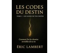Les Codes du Destin - Tome 2: Les Lignes de Ton Destin