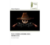 Les codes noirs des rebelles: Le pouvoir