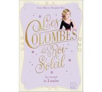 Les Colombes du Roi-Soleil: Le secret de Louise (2)