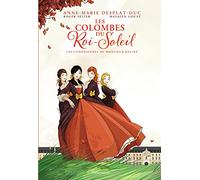 Les Colombes du Roi-Soleil: Les Comédiennes de Monsieur Racine (1)