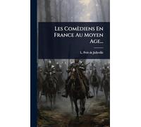 Les Comèdiens En France Au Moyen Age...