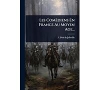 Les Comèdiens En France Au Moyen Age...