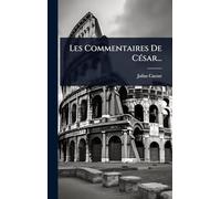 Les Commentaires De CÃ(c)sar...