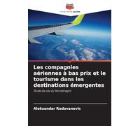 Les compagnies aériennes à bas prix et le tourisme dans les destinations émergentes: Étude de cas du Monténégro