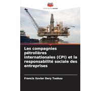 Les compagnies pétrolières internationales (CPI) et la responsabilité sociale des entreprises