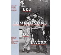 Les compagnons de l'aube: Archives inédites des compagnons de la Libération