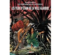 Les Compagnons du crépuscule T02 - Les Yeux d'étain de la ville glauque (2)