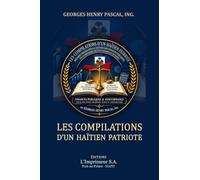 Les compilations d'un Haïtien patriote : Regards croisés sur la gestion des finances publiques et la reforme institutionnelle en Haïti: Deux siècles de prédation
