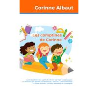 Les comptines de Corinne: 100 comptines classées par thèmes, accompagnées de multiples propositions d’interprétations ludiques, pédagogiques et créatives.