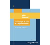 Les concepts de base de l'algèbre linéaire: Pourquoi le linéaire ?