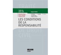 les conditions de la responsabilité - 4ème édition: DOMMAGE, FAIT GÉNÉRATEUR, RÉGIMES SPÉCIAUX, CAUSALITÉ