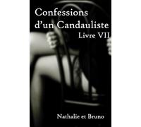 Les confessions d'un candauliste: Livre VII (Le candauliste)