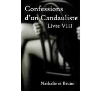 Les confessions d'un candauliste: Livre VIII