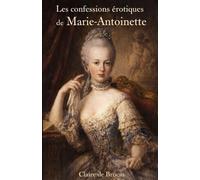 Les confessions érotiques de Marie-Antoinette