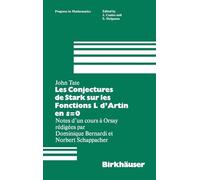 Les Conjectures de Stark sur les Fonctions L d'Artin en s=0: Notes d'un cours a Orsay redigees par Dominique Bernardi: 47 (Progress in Mathematics, 47)
