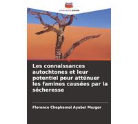 Les connaissances autochtones et leur potentiel pour atténuer les famines causées par la sécheresse