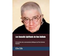 Les Conseils Spirituels de Don Dolindo: À la lumière des commentaires bibliques du Père Dolindo Ruotolo (Centro Studi “Sac. Dolindo Ruotolo”)