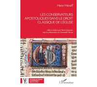 Les conservateurs apostoliques dans le droit classique de l’Église (Etudes de Droit Canonique)