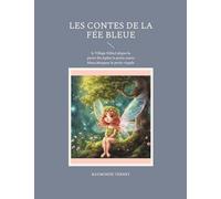 Les Contes de la Fée Bleue: le Village Félin, Calypso la petite fée, Aphia la petite souris bleue, Margaux la petite virgule