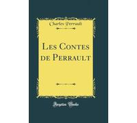 Les Contes de Perrault (Classic Reprint)