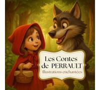 Les Contes de Perrault - Illustrations enchantées | Édition intégrale illustrée | Contes classiques pour enfants et adultes | Livre cadeau: Un recueil ... illustrés dans un style féerique