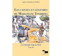 Les Contes Et Légendes De Mahamane Tindirma: Le temps des Ardos