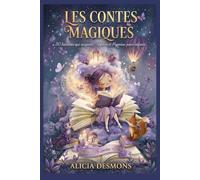 Les contes magiques: 30 histoires qui soignent : sophrologie et hypnose pour enfants