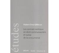 LES CONTRATS VERTICAUX EN DROIT COMMUNAUTAIRE ET SUISSE DE LA CONCURRENCE