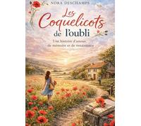 Les Coquelicots de l'oubli: Une histoire d'amour, de mémoire et de renaissance
