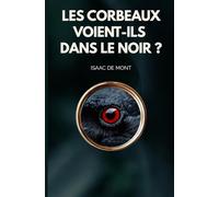 Les corbeaux voient-ils dans le noir ?
