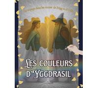 Les Couleurs d’Yggdrasil: Un voyage à colorier entre les runes et les dieux du Nord (Echos des Neufs Mondes)
