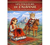 Les Couleurs De l'Albanie: Livre de coloriage pour enfants