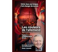 Les couleurs de l'allemand - Tome 3: ZERBROCHEN (Brisé)