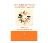 LES COULEURS SACRÉES DU MONDE TAMOUL: Du temple au chemin intérieur (Collection Résonance)