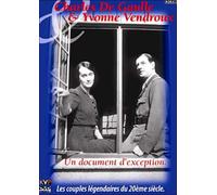 Les couples légendaires du 20ème siècle : Charles De Gaulle et Yvonne Vendroux