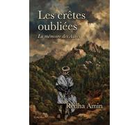 Les crêtes oubliées: La mémoire des aurès