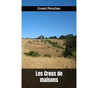 Les Creux de maisons: Ernest Pérochon