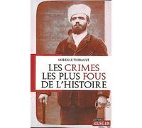 LES CRIMES LES PLUS FOUS DE L'HISTOIRE
