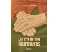 Les Cris de mes Murmures
