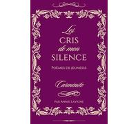 Les cris de mon silence: Poèmes de jeunesse