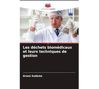 Les déchets biomédicaux et leurs techniques de gestion